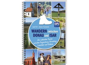 9783955877798 - Wandern zwischen Donau und Isar - Josef Ertl Johann Fischaleck Kartoniert (TB)