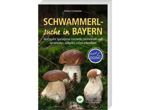 9783955878061 - Schwammerlsuche in Bayern - Norbert Griesbacher Kartoniert (TB)