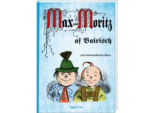 9783955878313 - Max und Moritz af Bairisch - Klaus Schwarzfischer Gebunden