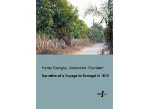 9783956103025 - Narrative of a Voyage to Senegal in 1816 - Henry Savigny Alexandre Corréard Kartoniert (TB)