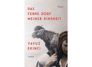 9783956145599 - Das ferne Dorf meiner Kindheit - Yavuz Ekinci Gebunden