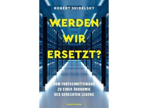 9783956145841 - Werden wir ersetzt? - Robert Skidelsky Gebunden