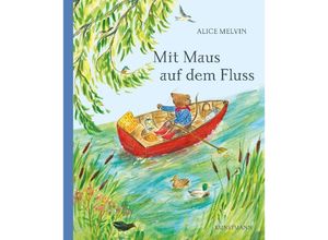 9783956145896 - Mit Maus auf dem Fluss - Alice Melvin Gebunden