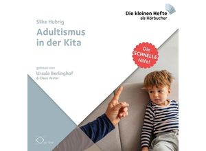 9783956163883 - Die schnelle Hilfe! - Adultismus in der Kita1 Audio-CD - Silke Hubrig (Hörbuch)