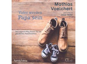 9783956164477 - Vater werden Papa sein4 Audio-CD - Mathias Voelchert (Hörbuch)