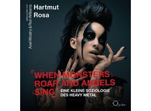 9783956164521 - Black-Vinyl CD Edition - When Monsters Roar and Angels Sing5 Audio-CD - Hartmut Rosa (Hörbuch)