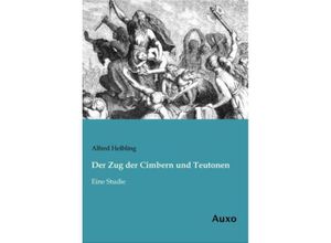 9783956221330 - Der Zug der Cimbern und Teutonen - Alfred Helbling Kartoniert (TB)