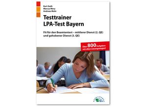 9783956241178 - Kurt Guth - GEBRAUCHT Testtrainer LPA-Test Bayern Fit für den Beamtentest – mittlerer Dienst (2 QE) und gehobener Dienst (3 QE) Über 800 Aufgaben mit allen Lösungswegen Einstellungstest Öffentlicher Dienst üben - Preis vom 09062023 050546 h