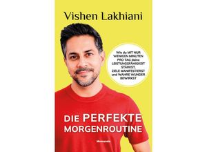 9783956280672 - Die perfekte Morgenroutine - Vishen Lakhiani Gebunden