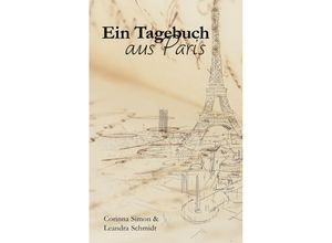 9783956319204 - Ein Tagebuch aus Paris - Corinna Simon Leandra Schmidt Kartoniert (TB)