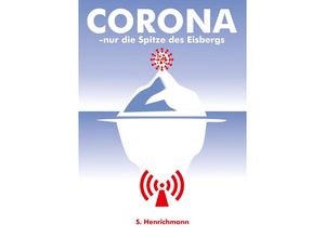 9783956319693 - Corona - nur die Spitze des Eisbergs - Sigrid Henrichmann Taschenbuch