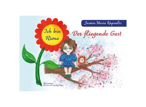 9783956319884 - Ich bin Riona - Der fliegende Gast - Jasmin Maria Kapsalis Kartoniert (TB)