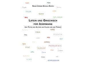 9783956319938 - Latein und Griechisch für Jedermann - Heinz-Jürgen Schulz-Koppe Taschenbuch