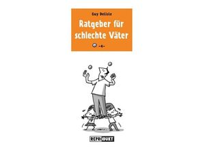 9783956401817 - Ratgeber für schlechte VäterBd4 - Guy Delisle Kartoniert (TB)