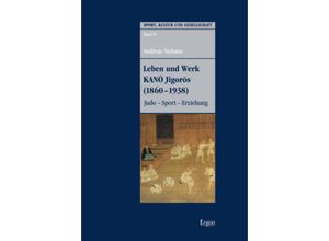 9783956505355 - Leben und Werk KANO Jigoros (1860-1938) - Andreas Niehaus Kartoniert (TB)