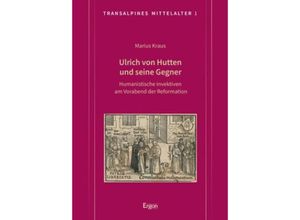 9783956509148 - Ulrich von Hutten und seine Gegner - Marius Kraus Gebunden