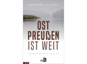 9783956513848 - Ostpreußen ist weit - Marianne Klitzka Kartoniert (TB)