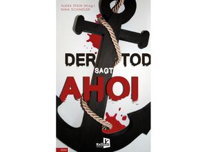 9783956513909 - Der Tod sagt Ahoi - Nina Schindler Alexa Stein Kartoniert (TB)