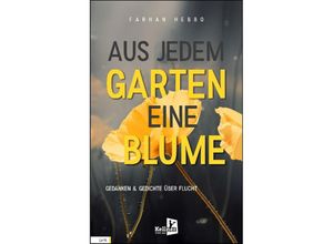 9783956514180 - Aus jedem Garten eine Blume - Farhan Hebbo Kartoniert (TB)