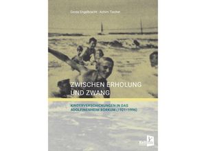 9783956514197 - Zwischen Erholung und Zwang - Gerda Engelbracht Achim Tischer Gebunden