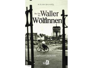 9783956514241 - DIE ZEIT DER WALLER WÖLFINNEN - Miriam Bavarel Kartoniert (TB)