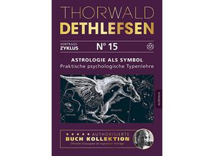 9783956595455 - Astrologie als Symbol - Praktische psychologische Typenlehre - Thorwald Dethlefsen Kartoniert (TB)