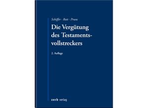 9783956611247 - Die Vergütung des Testamentsvollstreckers - Peter Hinrich Meier Matthias Pruns Wolfgang Reimann Peter Reinfeldt Jan K Schiffer Thomas Terhaag Maximilian A Werkmüller Eberhard Rott Kartoniert (TB)