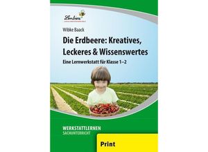 9783956643125 - Werkstattlernen Sachunterricht   Die Erdbeere Kreatives Leckeres & Wissenswertes - Wibke Baack Loseblatt