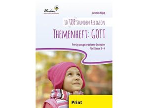 9783956649073 - 10 top Stunden Religion   10 top Stunden Religion Themenheft Gott - Jasmin Hipp Geheftet