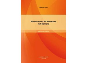 9783956841552 - Bachelorarbeit   Wohnformen für Menschen mit Demenz - Sebastian Knaak Kartoniert (TB)