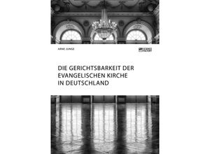 9783956873690 - Die Gerichtsbarkeit der evangelischen Kirche in Deutschland - Arne Junge Kartoniert (TB)