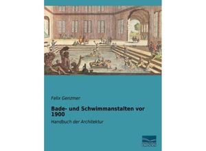 9783956922848 - Bade- und Schwimmanstalten vor 1900 - Felix Genzmer Kartoniert (TB)