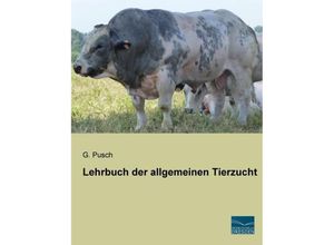 9783956925788 - Lehrbuch der allgemeinen Tierzucht - G Pusch Kartoniert (TB)