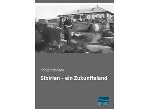 9783956926945 - Sibirien - ein Zukunftsland - Fridtjof Nansen Kartoniert (TB)