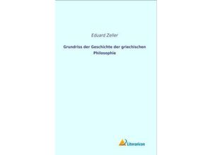 9783956970597 - Grundriss der Geschichte der griechischen Philosophie - Eduard Zeller Kartoniert (TB)