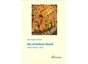 9783956979996 - Die christliche Mystik - Johann Joseph Görres Kartoniert (TB)