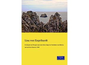 9783957000156 - Ferdinand von Wrangel und seine Reise längs der Nordküste von Sibirien und auf dem Eismeere 1885 - Lisa von Engelhardt Kartoniert (TB)