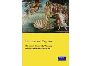 9783957005618 - Die sensibilisierende Wirkung fluoreszierender Substanzen - Hermann von Tappeiner Kartoniert (TB)