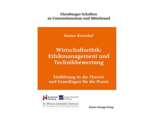 9783957102034 - Wirtschaftsethik Ethikmanagement und Technikbewertung - Rainer Kreuzhof Kartoniert (TB)