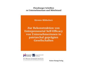 9783957102126 - Zur Rekonstruktion von Entrepreneurial Self-Efficacy von Unternehmerinnen in patriarchal geprägten Gesellschaften - Kirsten Mikkelsen Kartoniert (TB)