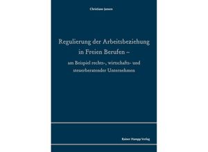 9783957102171 - Regulierung der Arbeitsbeziehung in Freien Berufen - Christiane Jansen Kartoniert (TB)