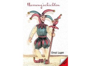 9783957162755 - Narrengschichten - Ernst Luger Kartoniert (TB)