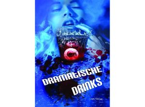 9783957201904 - Dramatische Drinks - Iris Otto Sophia Verena Dörte Müller Wolfgang Rödig Alexandra Leicht Vera C Koin Mary Sue T Sebastian Gebunden