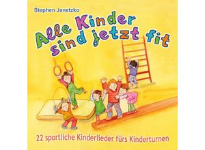 9783957223227 - Alle Kinder Sind Jetzt Fit - Stephen Janetzko (CD)