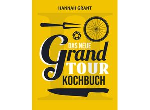 9783957260802 - Das neue Grand Tour Kochbuch 20 - Hannah Grant Gebunden