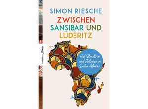 9783957287434 - Zwischen Sansibar und Lüderitz - Simon Riesche Kartoniert (TB)