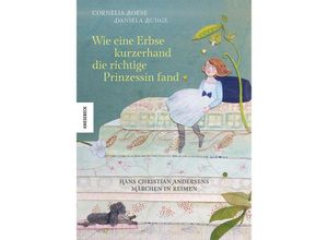 9783957287458 - Wie eine Erbse kurzerhand die richtige Prinzessin fand - Cornelia Boese Gebunden