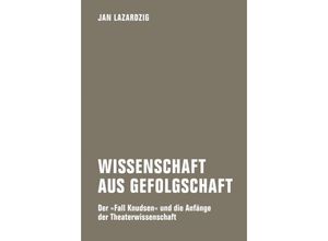 9783957323842 - Wissenschaft aus Gefolgschaft - Jan Lazardzig Kartoniert (TB) 9783957323842 - Wissenschaft aus Gefolgschaft - Jan Lazardzig Kartoniert (TB)