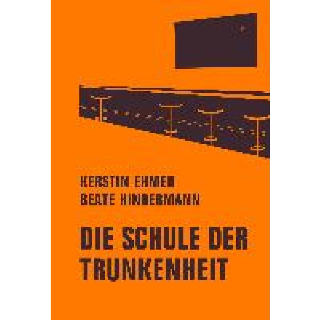 9783957325181 - Die Schule der Trunkenheit - Kerstin Ehmer Beate Hindermann Gebunden