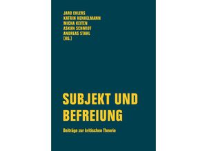 9783957325426 - Subjekt und Befreiung - Johannes Bruns Lea Fink Ulrich Mathias Gerr Michael Heidemann Simon Helling Luise Henckel Carolyn Iselt Enrico Pfau Jan Rickermann Alexandra Schauer Steffen Stolzenberger Kartoniert (TB)